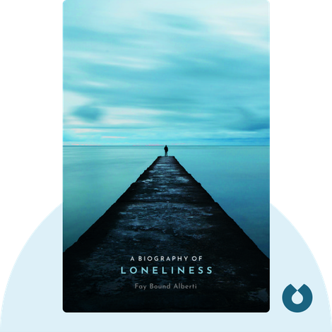 A Biography of Loneliness