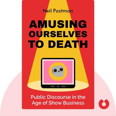 Amusing Ourselves to Death