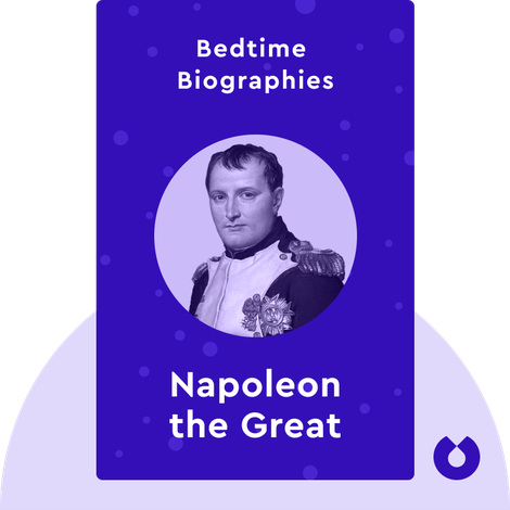 Bedtime Biography: Napoleon The Great