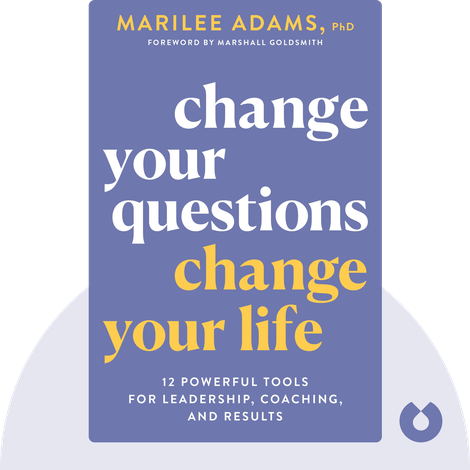 Change Your Questions, Change Your Life