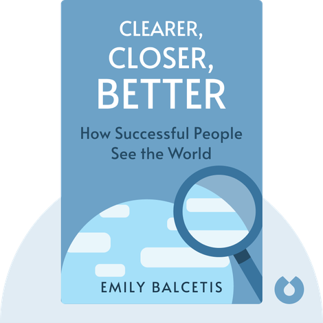 Clearer, Closer, Better