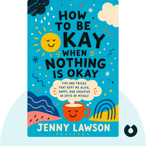 How to Be Okay When Nothing Is Okay