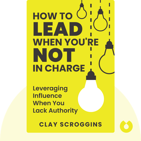 How to Lead When You're Not in Charge