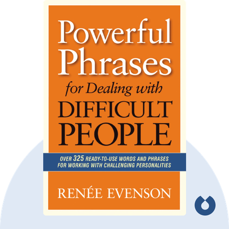 Powerful Phrases for Dealing with Difficult People