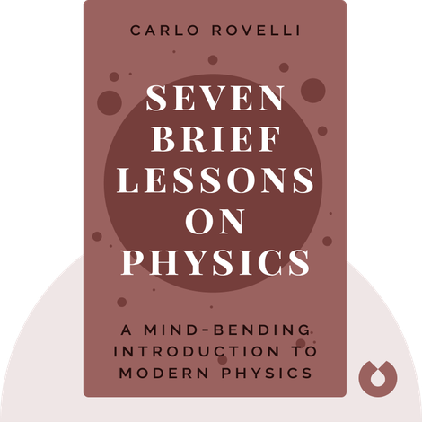 Seven Brief Lessons on Physics