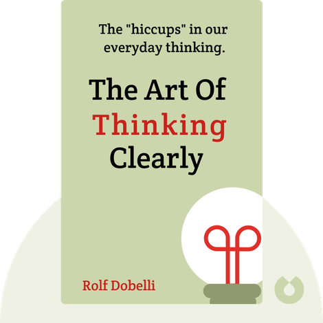 The Art Of Thinking Clearly