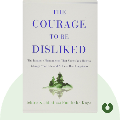 The Courage to Be Disliked