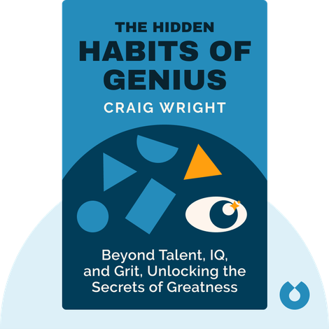 The Hidden Habits of Genius