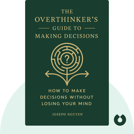 The Overthinker's Guide to Making Decisions